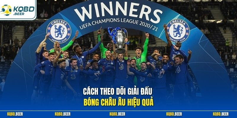 Cách theo dõi giải đấu bóng châu Âu hiệu quả 