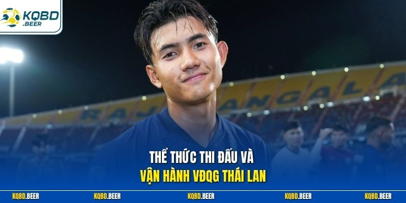  Thể thức thi đấu và vận hành VDQG Thái Lan